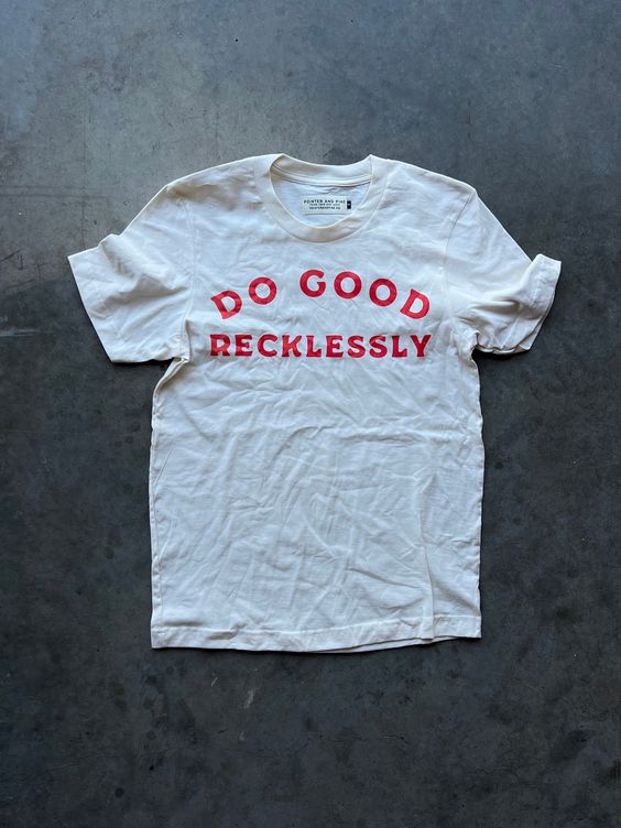 Do Good Recklessly Unisex T Shirt Intercept Inter National