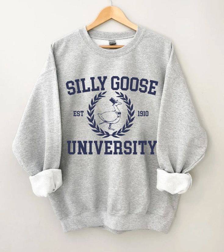 Silly Goose University Sweatshirt, Unisex Silly Goose University Shirt, Funny Gift for Guys, Funny Goose Shirt