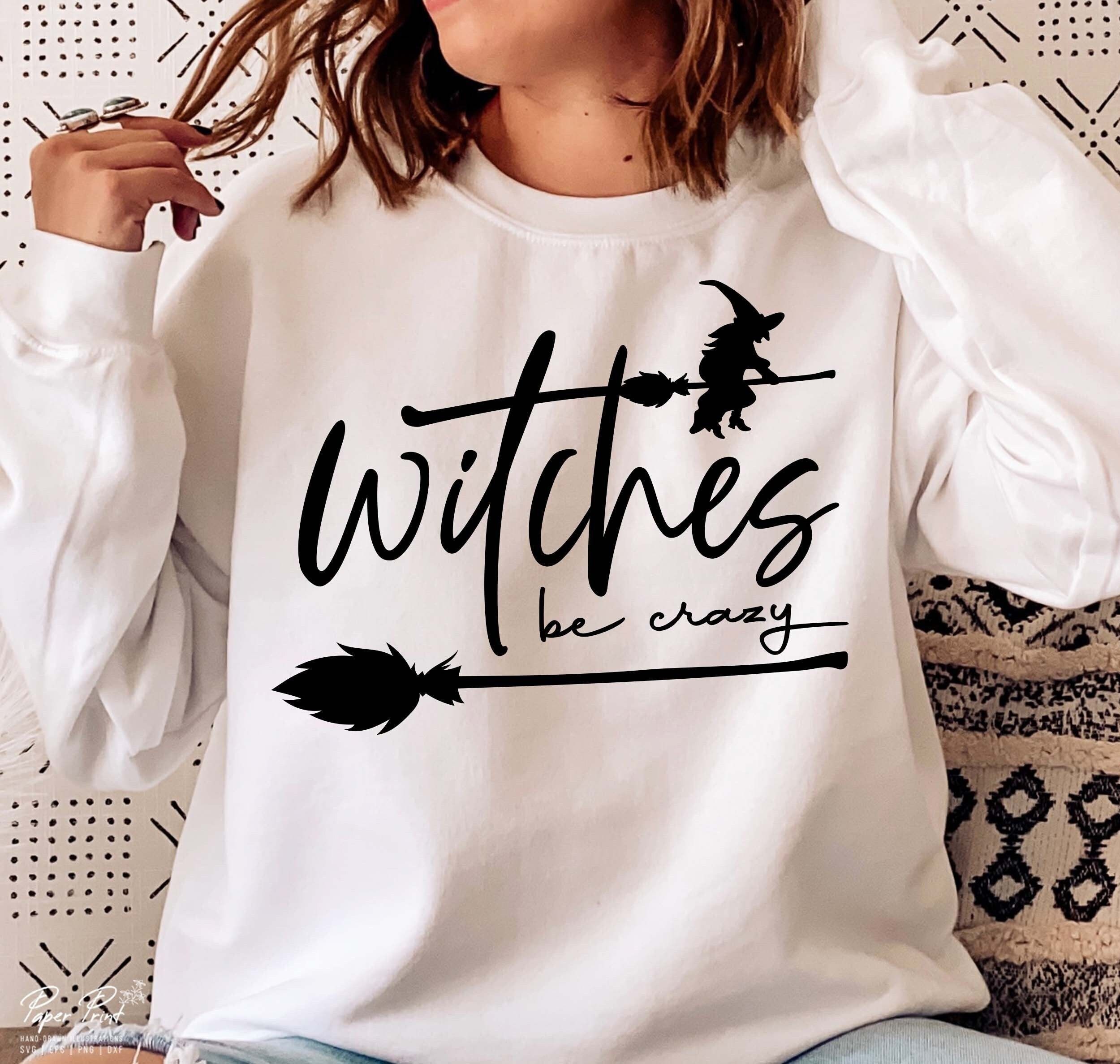 Witches be Crazy Shirt, Halloween Witch Shirt