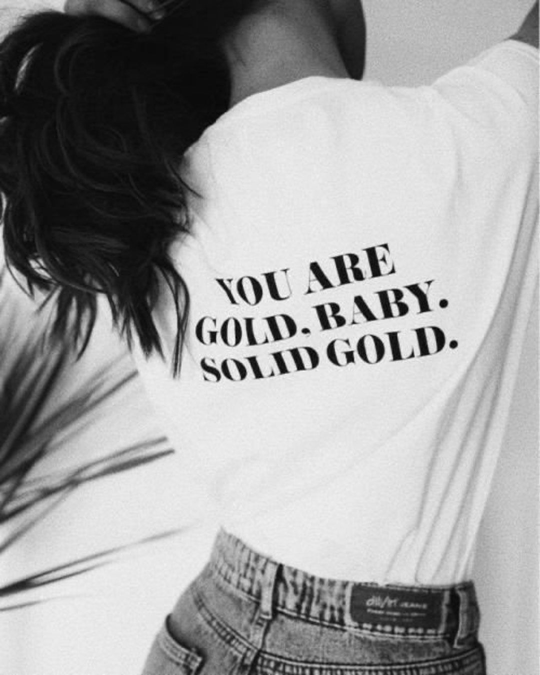 You are gold baby Solid gold shirt, baby boss shirt, motivational tee, inspirational quotes t-shirt, aesthetic shirt, spring trends