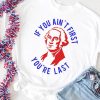 4th of July Shirt - Fourth of July Shirt - You Are Last