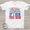 Funny 4th of July shirt Official Firework Technician, If I Run, You Run, Independence day shirts