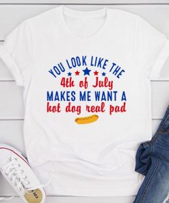 You Look Like The 4th Of July T-Shirt - White