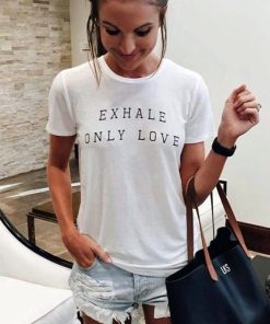 Exhale Only Love ladies t-shirt