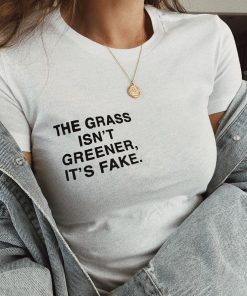 Grass isn’t greener T-Shirt