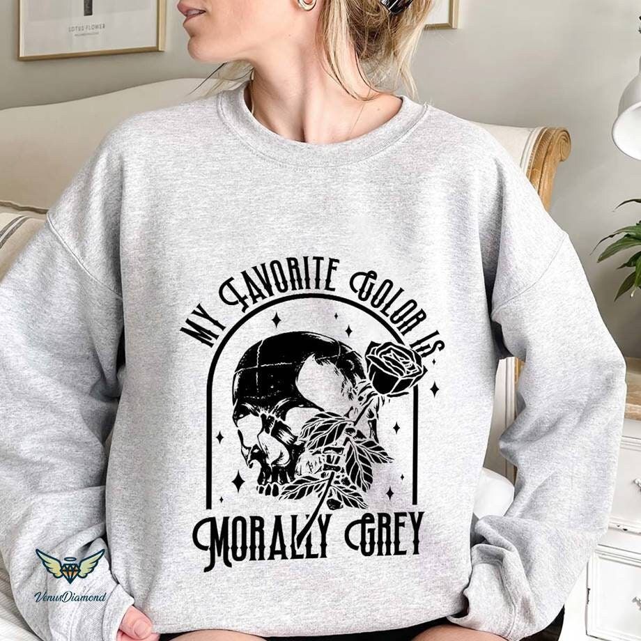 My Favorite Color is Morally Grey Sweatshirt, Bookish Shirt, Booktok Merch, Smut …