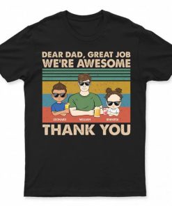 Dear Dad Great Job We're Awesome Thank You T-Shirt