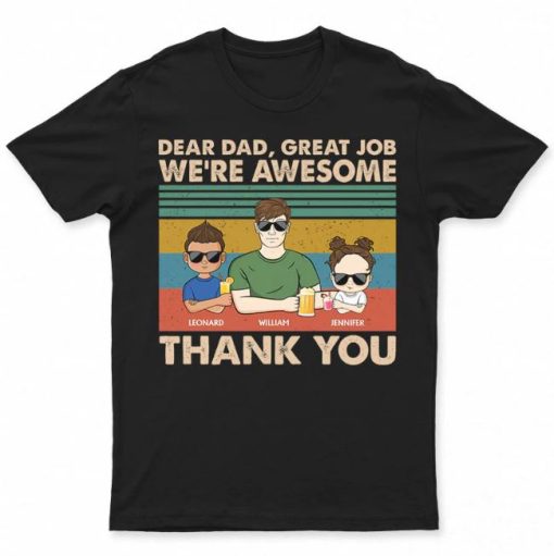 Dear Dad Great Job We're Awesome Thank You T-Shirt