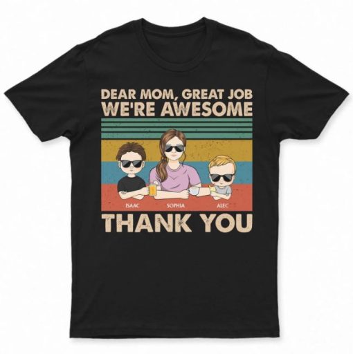 Dear Mom Great Job We're Awesome Thank You Back T-Shirt