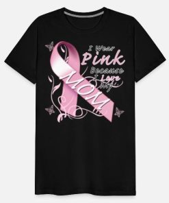 I Wear Pink Because I Love My Mom, Black, Size L