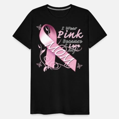 I Wear Pink Because I Love My Mom, Black, Size L