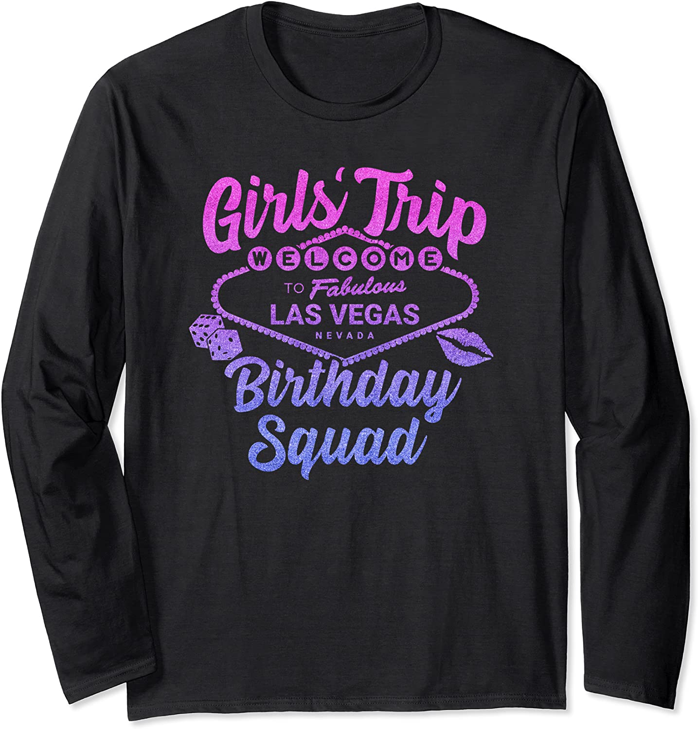 Las Vegas Birthday Party – Girls Trip – Vegas Birthday Squad Hoodie Long Sleeve T-Shirt