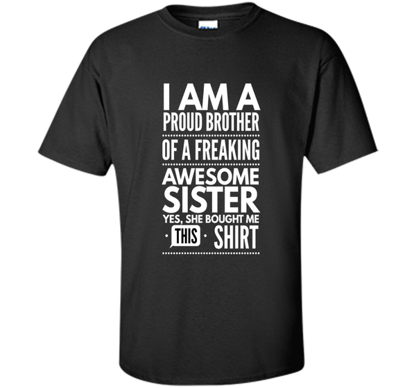 I am a Proud Brother of A Freaking Awesome Sister Hoodie Sweatshirt T-shirt