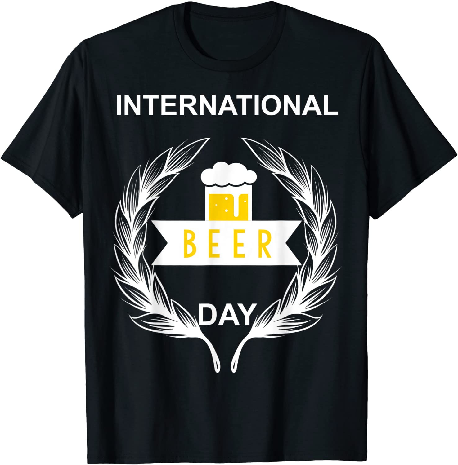 International Beer Day August 3rd Celebrate Beer Day T-Shirt