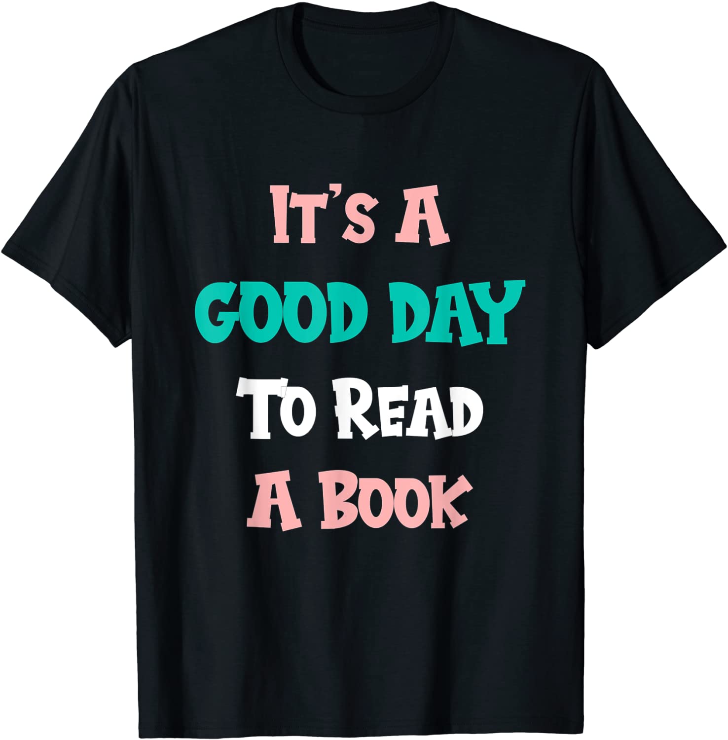 It’s a Good Day to Read a Book Fanny Librarian Book Lovers T- Shirt