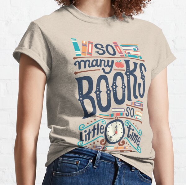 So Many Books So Little Time Book Lover T-Shirt