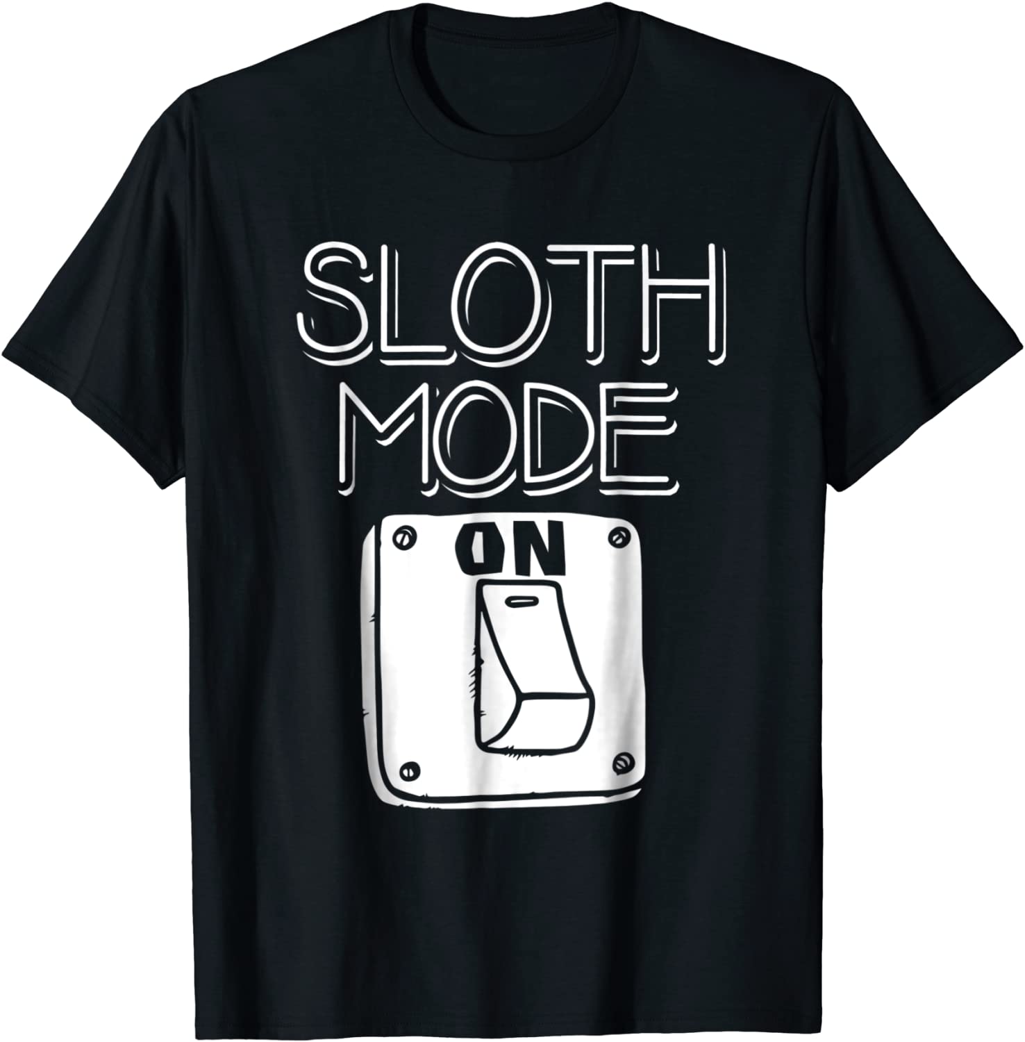 Sloth Mode On Lazy Day T-Shirt