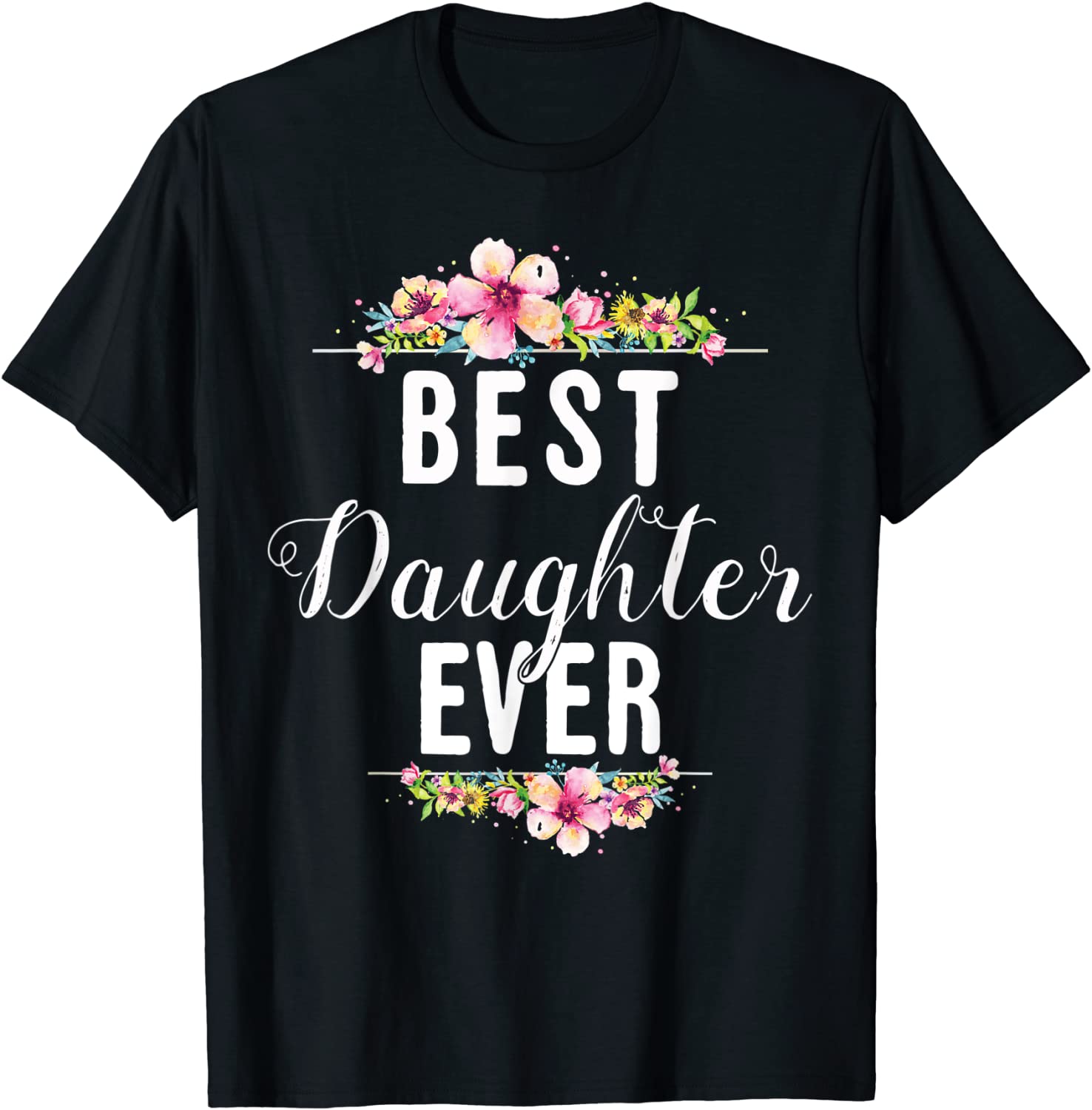 Best Daughter Gift For Daughters T-Shirt