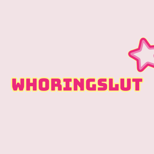 Whoringslut